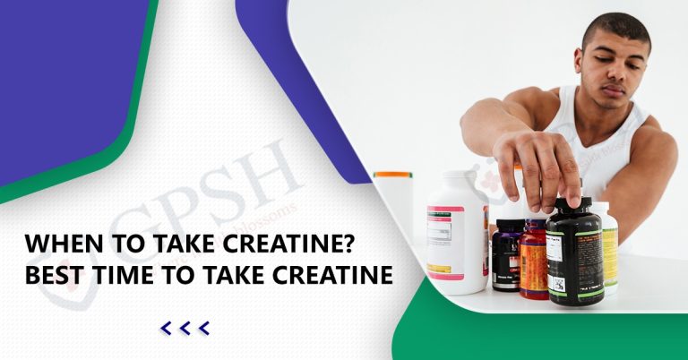 When to Take Creatine? Best Time to take Creatine - GPSH