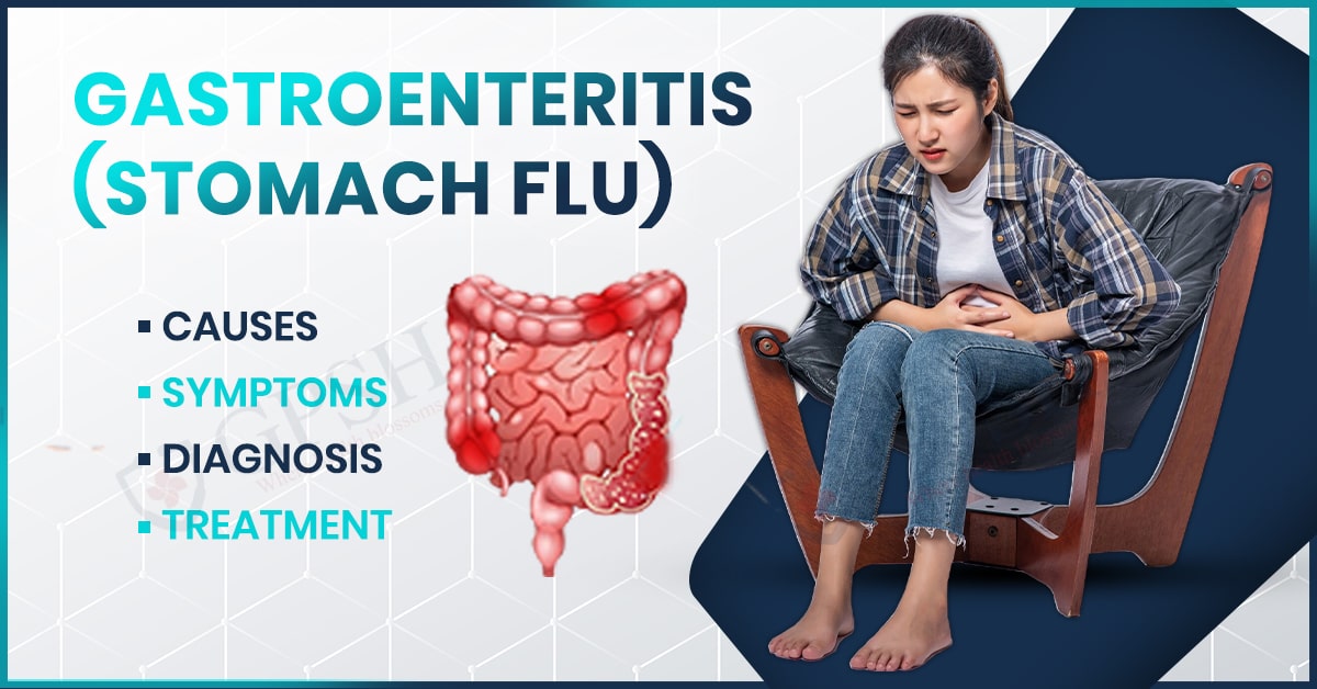 Gastroenteritis (Stomach Flu): Causes, Symptoms, Diagnosis and Treatment