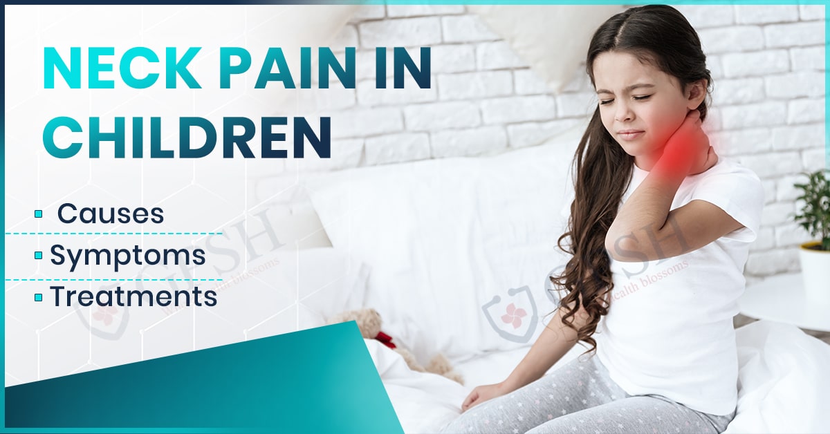 Neck Pain in Children: Causes, Symptoms, and Treatment