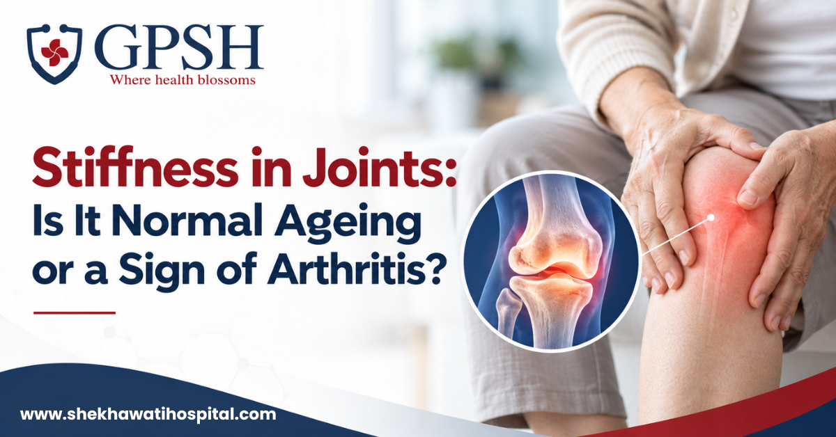 Stiffness in Joints: Is It Normal Ageing or a Sign of Arthritis?